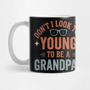 Don’t I Look Too Young To Be A Grandpa Funny Retro Vintage Mug